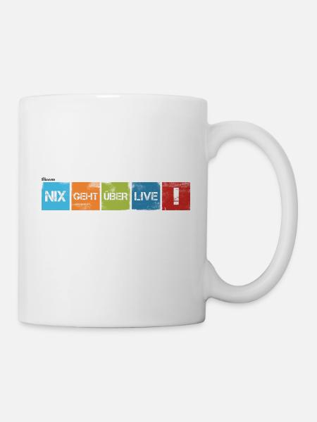 "Nix geht über live!" V1 heller Stoff - Tasse - Weiß