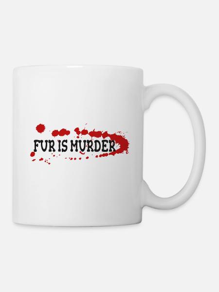 Pelz ist Mord - Tasse - Weiß