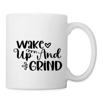Wake Up And Grind - Tasse - Weiß - Rechts