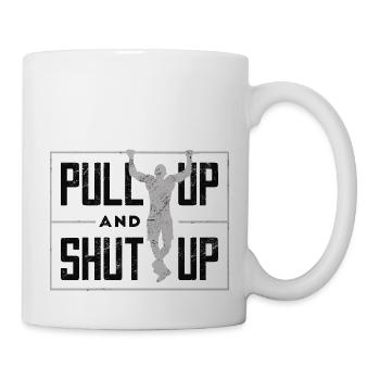 Pull Up and Shut Up - Gym Motivation - Mug blanc - blanc - Droite
