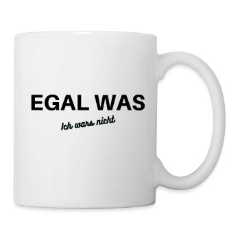 Egal was, ich wars nicht!!! - Tasse - Weiß - Rechts