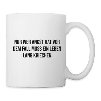 Fall Angst Furcht Erfolg Schaffen - Sprüche - Tasse - Weiß - Rechts