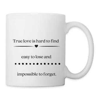 True love is hard to find - Mug - white - Right