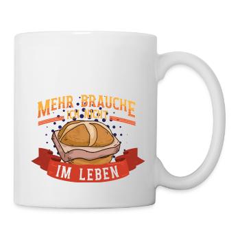 Mehr brauche ich nicht Leberkäse Brötchen - Tasse - Weiß - Rechts