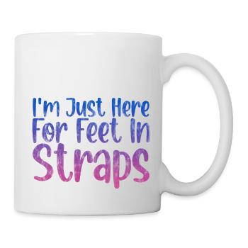 I'm Just Here For Feet In Straps 3 - Mug - white - Right