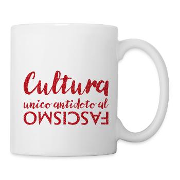 Kultur ist das einzige Gegenmittel gegen Faschismus - Tasse - Weiß - Rechts