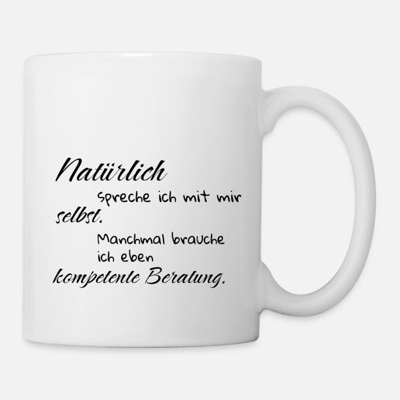 Natürlich spreche ich mit mir selbst - Tasse - Weiß