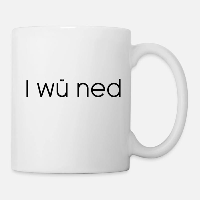 I wü ned - Tasse - Weiß