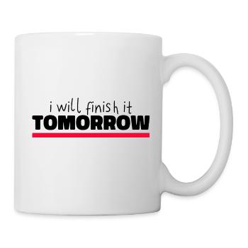 Funny "I Will Finish It Tomorrow" design - Mug - white - Right