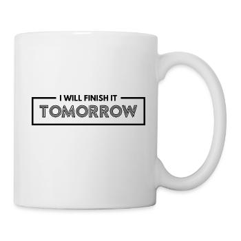 Funny "I Will Finish It Tomorrow" design - Mug - white - Right