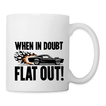 When In Doubt Flat Out! - Mug - white - Right