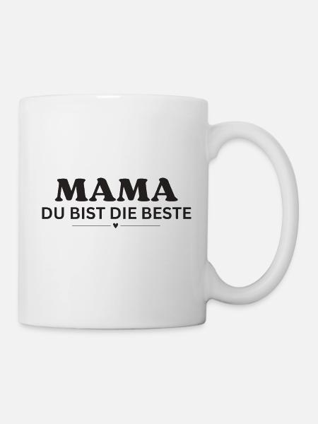 Mama du bist die Beste - Tasse - Weiß