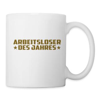 Arbeitsloser - Arbeitslose - Arbeit - Arbeitslos - Tasse - Weiß - Rechts