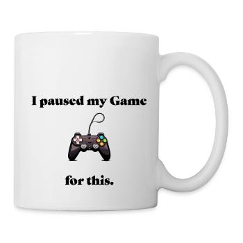 I paused my Game for this. - Mug - white - Right