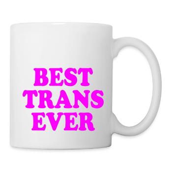 Best trans ever - Tasse - Weiß - Rechts