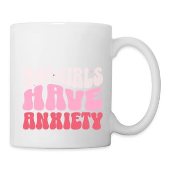 Hot girls have anxiety - Mug - white - Right