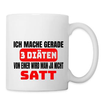 Lustiger Spruch 3 Diäten Sonst Nicht Satt - Tasse - Weiß - Rechts