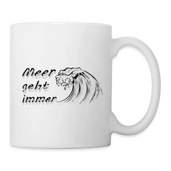 Meer geht immer, Welle - Tasse - Weiß - Rechts