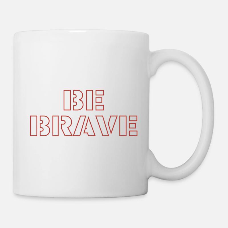 be brave - Tasse - Weiß