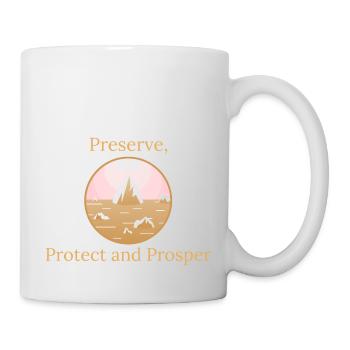 Preserve, Protect, Prosper - Mug - white - Right