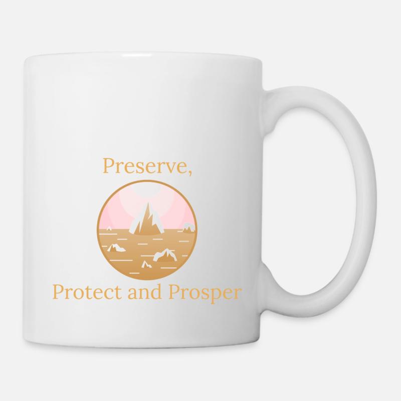 Preserve, Protect, Prosper - Mug - white