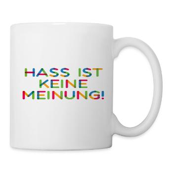 Hass ist keine Meinung - Tasse - Weiß - Rechts