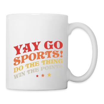 Yay Go Sports! Non-Sports Fan Go Sports Yay Sports - Mug - white - Right