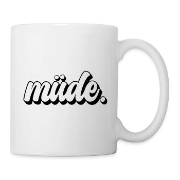 Müde - Tasse - Weiß - Rechts