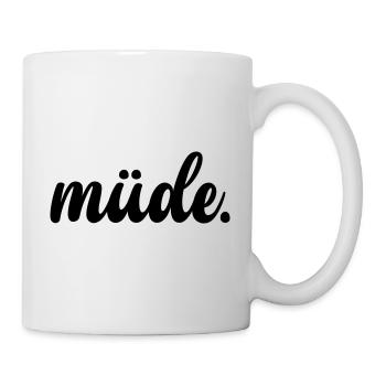 Müde - Tasse - Weiß - Rechts