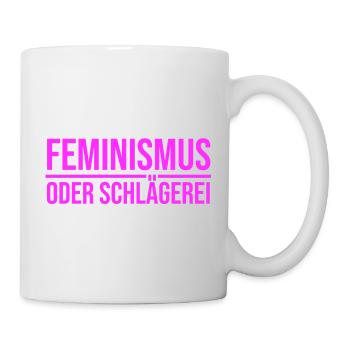 Feminismus oder Schlägerei - Tasse - Weiß - Rechts