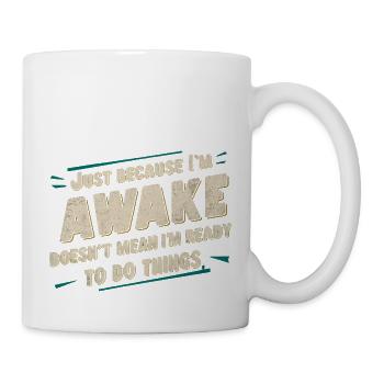 Ce n’est pas parce que je suis éveillé que je suis prêt 17 - Mug blanc - blanc - Droite