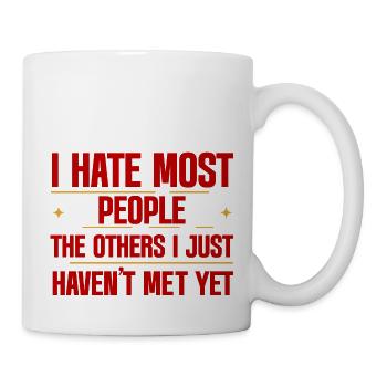 I Hate Most People The Others I Just Haven't Met 2 - Tasse - Weiß - Rechts