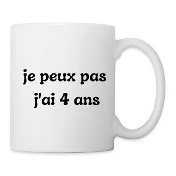 Ich kann nicht, ich bin 4 Jahre alt - Tasse - Weiß - Rechts