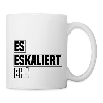 es eskaliert eh - Tasse - Weiß - Rechts