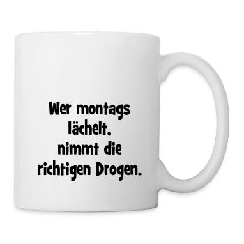 Wer montags lächelt, nimmt die richtigen Drogen. - Tasse - Weiß - Rechts
