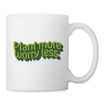 Planter plus, s’inquiéter moins – Dire design - Mug blanc - blanc - Droite