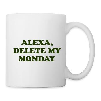 Alexa, Delete My Monday Quote - Mug - white - Right