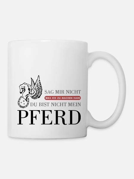 Das "Nicht Mein Pferd" Statement - Tasse - Weiß
