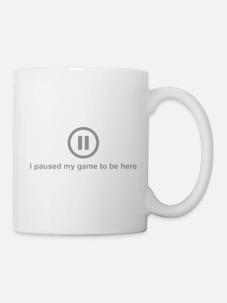 Pause Shirt – J’ai mis mon jeu en pause pour être ici - Mug blanc - blanc