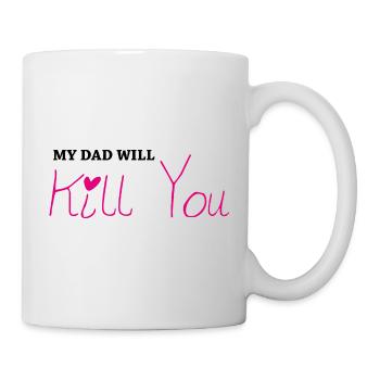 Mon père te tuera - Mug blanc - blanc - Droite