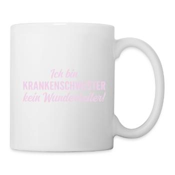 Ich bin Krankenschwester, kein Wunderheiler! - Tasse - Weiß - Rechts