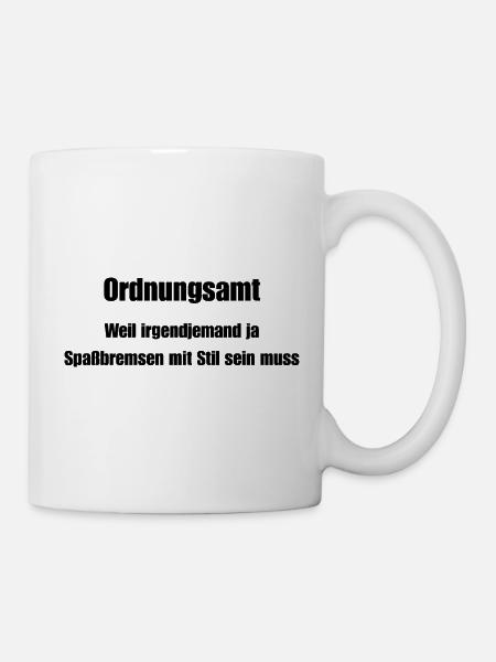 Ordnungsamt Spaßbremse mit Stil - Tasse - Weiß