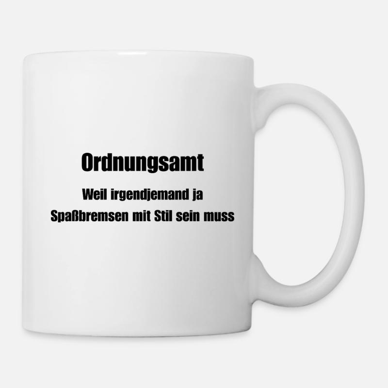 Ordnungsamt Spaßbremse mit Stil - Tasse - Weiß