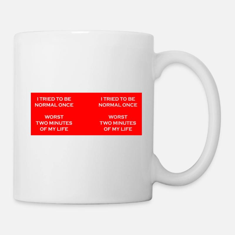 Versuchen Sie, einmal normal zu sein - Tasse - Weiß