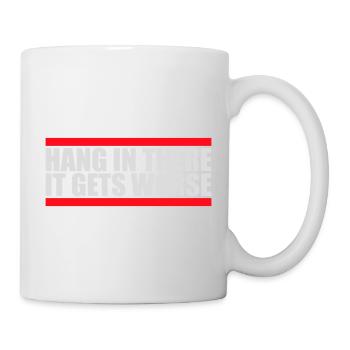 Tiens bon, ça empire. Drôle de plaisir. Dire - Mug blanc - blanc - Droite