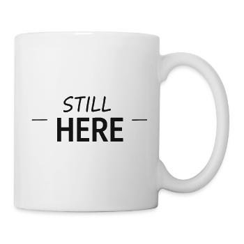 Still Here Minimal Typo - Tasse - Weiß - Rechts