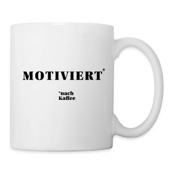 MOTIVIERT – nach Kaffee | humorvolles Statement - Tasse - Weiß - Rechts