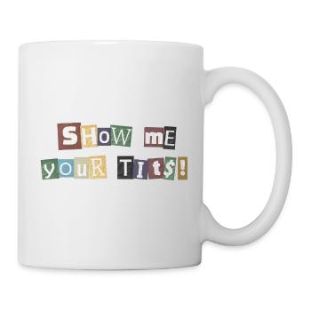 Montre-moi ta rançon pour les seins - Mug blanc - blanc - Droite