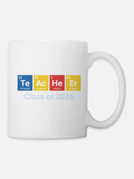 Teacher Periodic Table Class Of 2026 - Tasse - Weiß