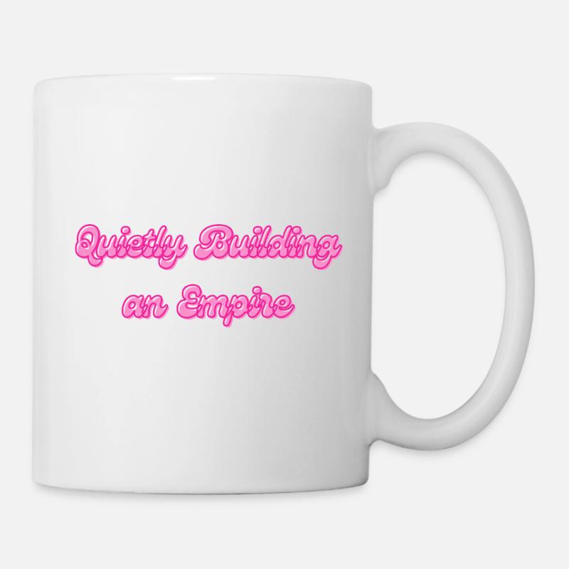 Quietly Building an Empire | Motivationsspruch - Tasse - Weiß